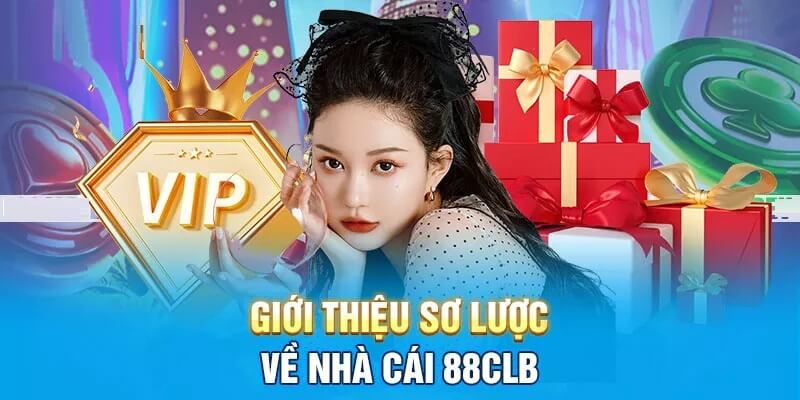 Đôi nét về nhà cái uy tín 88Clb