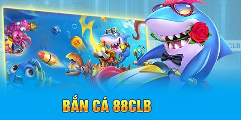 Bắn cá 88CLB Đắk Lắk là trải nghiệm không thể bỏ qua với người mới
