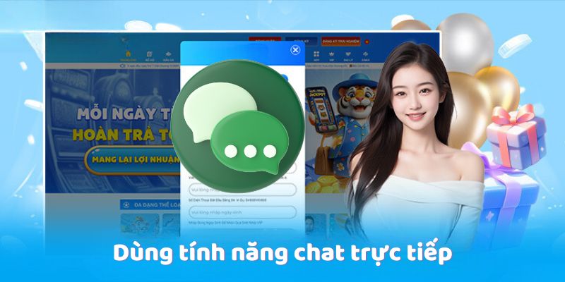 Dùng tính năng chat trực tiếp
