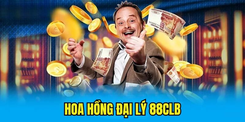 Tỷ lệ hoa hồng cực hấp dẫn cho đại lý 88clb